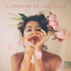 Cover Artwork Illesnoise & Juli Holz – Illesnoise vs. Juli Holz